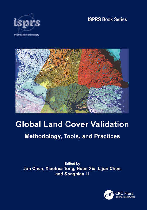 Book cover of Global Land Cover Validation: Methodology, Tools, and Practices (1) (ISPRS Book Series)