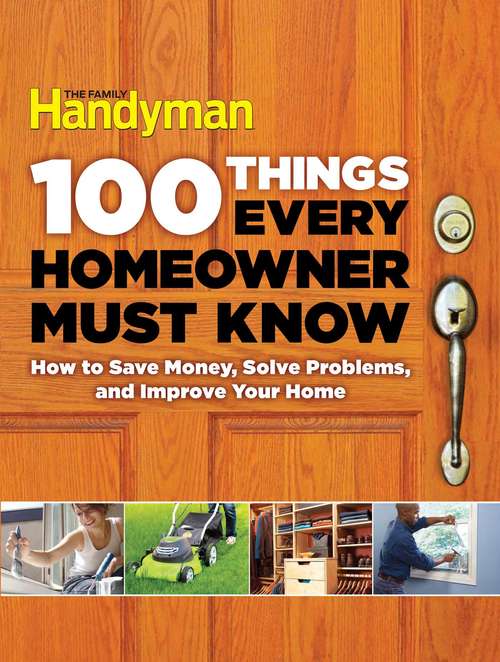 Book cover of 100 Things Every Homeowner Must Know