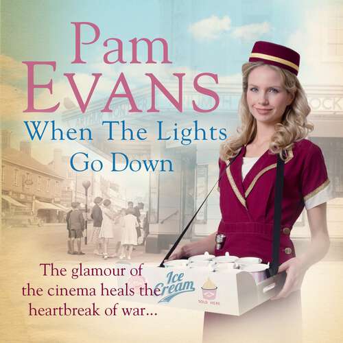 Book cover of When the Lights Go Down: The glamour of the cinema heals the heartbreak of war...