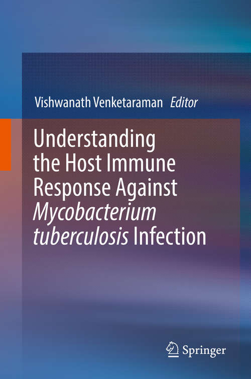 Book cover of Understanding the Host Immune Response Against Mycobacterium tuberculosis Infection (1st ed. 2018)