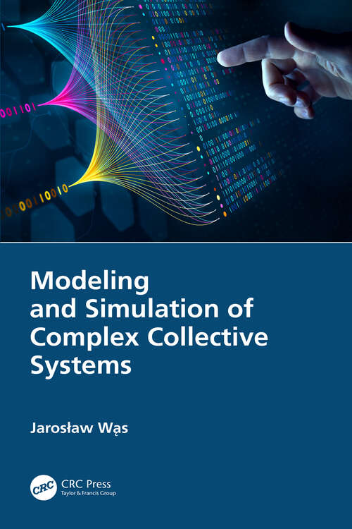 Book cover of Modeling and Simulation of Complex Collective Systems
