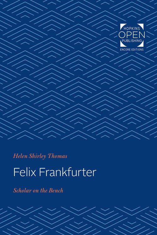 Book cover of Felix Frankfurter: Scholar on the Bench