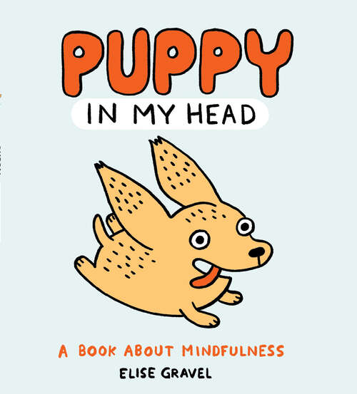 Book cover of Puppy in My Head: A Book About Mindfulness