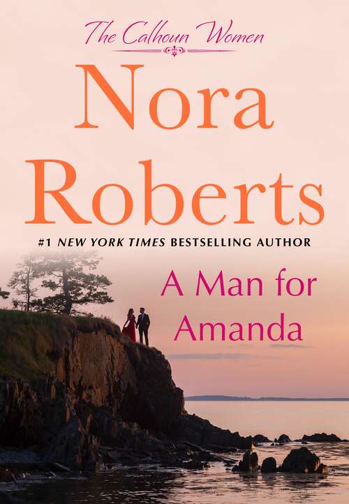 Book cover of A Man for Amanda: The Calhoun Women (Calhoun Women Ser.: No. 2)