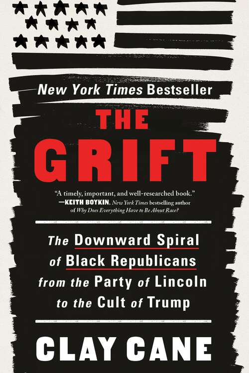 Book cover of The Grift: The Downward Spiral of Black Republicans from the Party of Lincoln to the Cult of Trump