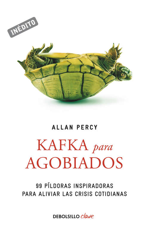 Book cover of Kafka para agobiados: 99 píldoras inspiradoras para aliviar las crisis cotidianas (Genios para la vida cotidiana: Volumen)