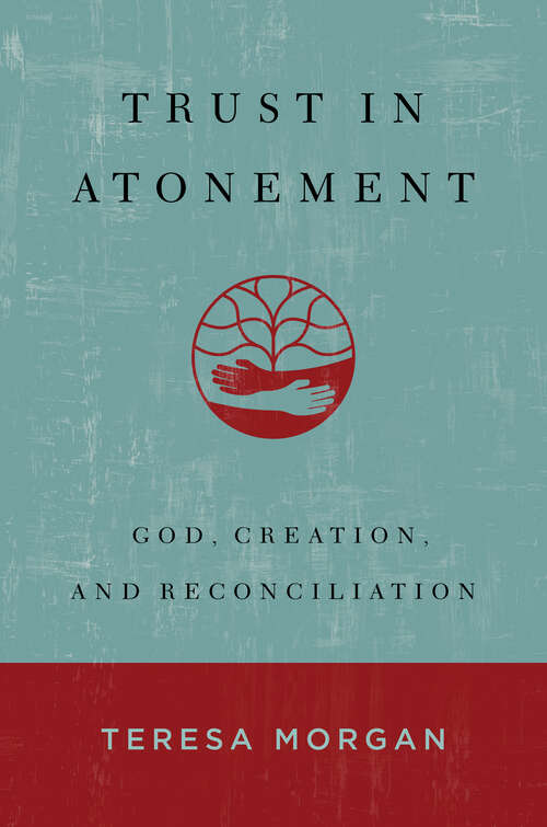 Book cover of Trust in Atonement: God, Creation, and Reconciliation