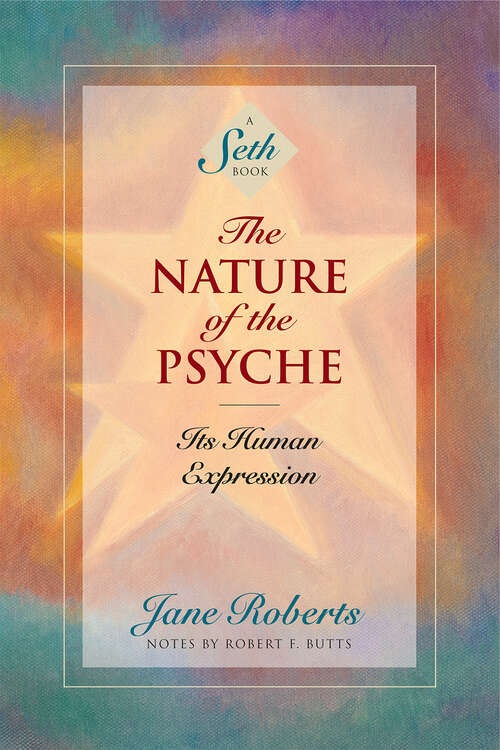 Book cover of The Nature of the Psyche: Its Human Expression (A Seth Book)