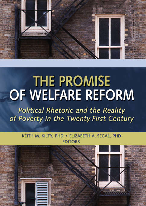 Book cover of The Promise of Welfare Reform: Political Rhetoric and the Reality of Poverty in the Twenty-First Century