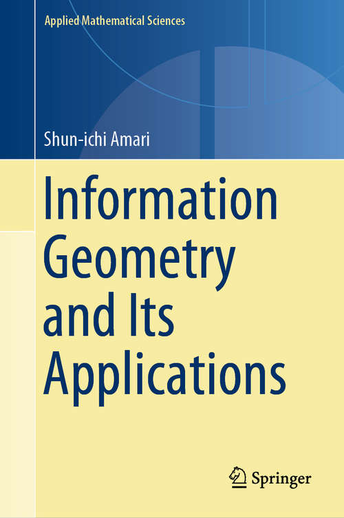 Book cover of Information Geometry and Its Applications (1st ed. 2016) (Applied Mathematical Sciences #194)