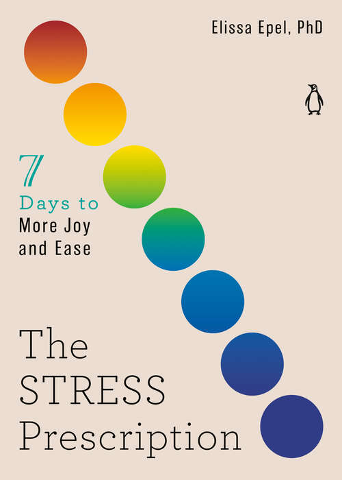 Book cover of The Stress Prescription: Seven Days to More Joy and Ease (The Seven Days Series #3)