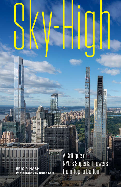 Book cover of Sky-High: A Critique of NYC's Supertall Towers from Top to Bottom