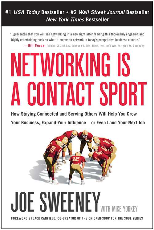 Book cover of Networking Is a Contact Sport: How Staying Connected and Serving Others Will Help You Grow Your Business, Expand Your Influence -- or Even Land Your Next Job