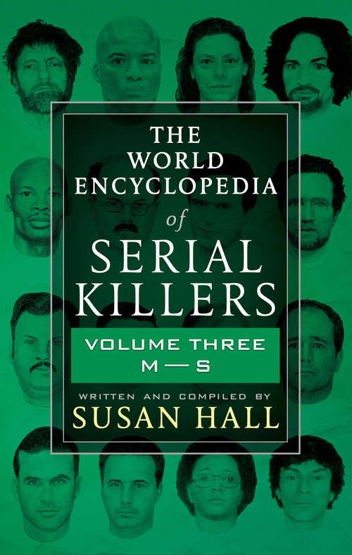 Book cover of The World Encyclopedia of Serial Killers, Volume Three M-S: Volume Three M-s (The World Encyclopedia of Serial Killers #3)