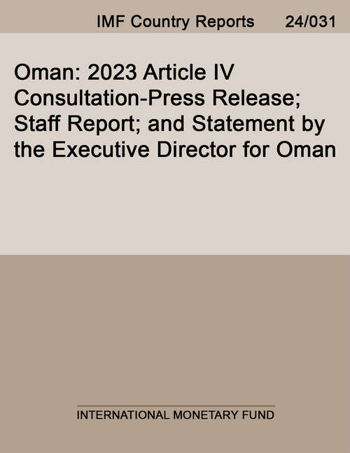 Book cover of Oman: 2023 Article Iv Consultation-press Release; Staff Report; And Statement By The Executive Director For Oman (Imf Staff Country Reports)