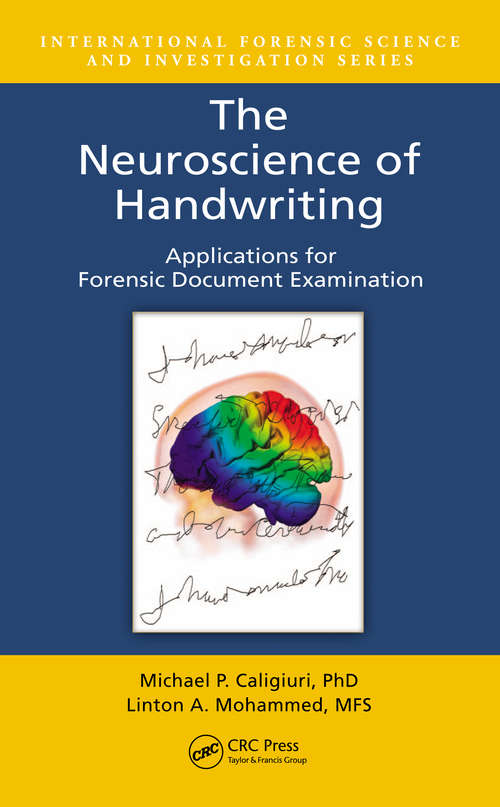 Book cover of The Neuroscience of Handwriting: Applications for Forensic Document Examination (International Forensic Science And Investigation Ser.)