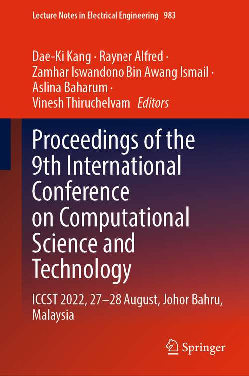Book cover of Proceedings of the 9th International Conference on Computational Science and Technology: ICCST 2022, 27–28 August, Johor Bahru, Malaysia (1st ed. 2023) (Lecture Notes in Electrical Engineering #983)