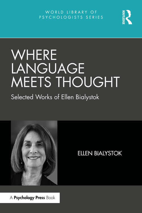 Book cover of Where Language Meets Thought: Selected Works of Ellen Bialystok (World Library of Psychologists)