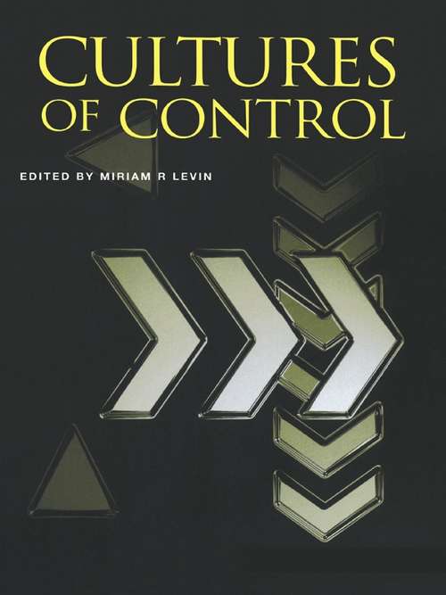 Book cover of Cultures of Control (Routledge Studies in the History of Science, Technology and Medicine: Vol. 9)