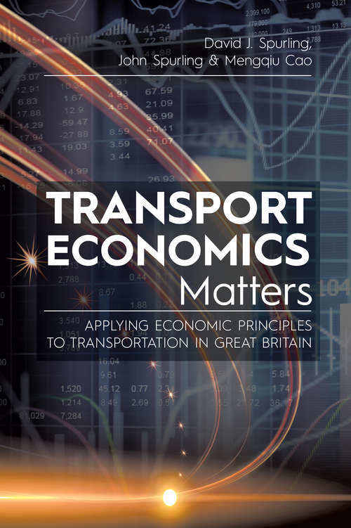 Book cover of Transport Economics Matters: Applying Economic Principles to Transportation in Great Britain