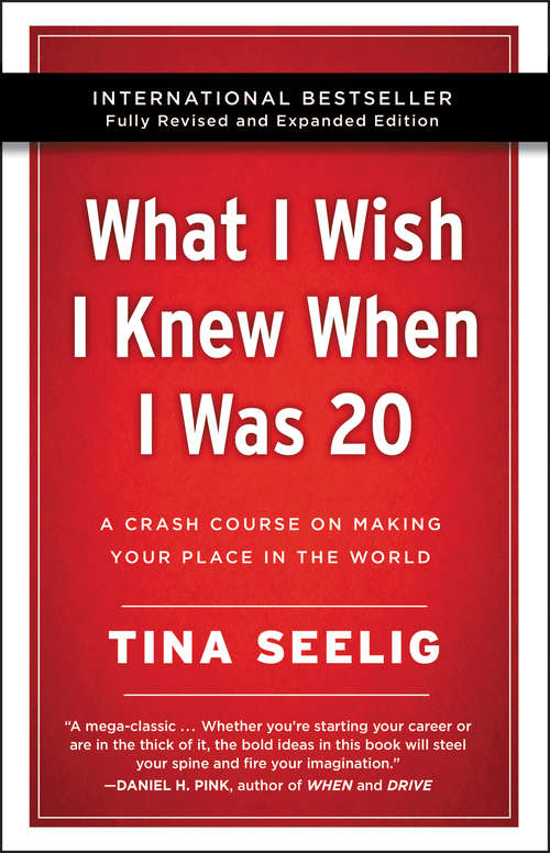 Book cover of What I Wish I Knew When I Was 20 - 10th Anniversary Edition: A Crash Course on Making Your Place in the World