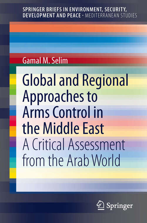 Book cover of Global and Regional Approaches to Arms Control in the Middle East: A Critical Assessment from the Arab World