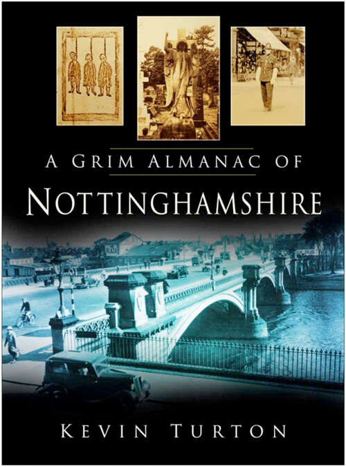 Book cover of A Grim Almanac of Nottinghamshire (Grim Almanacs)