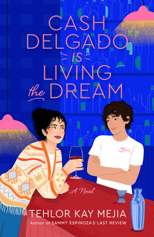 Book cover of Cash Delgado Is Living the Dream: A Novel