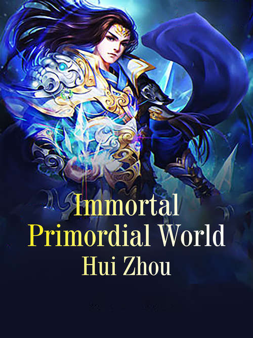 Book cover of Immortal Primordial World: Volume 1 (Volume 1 #1)