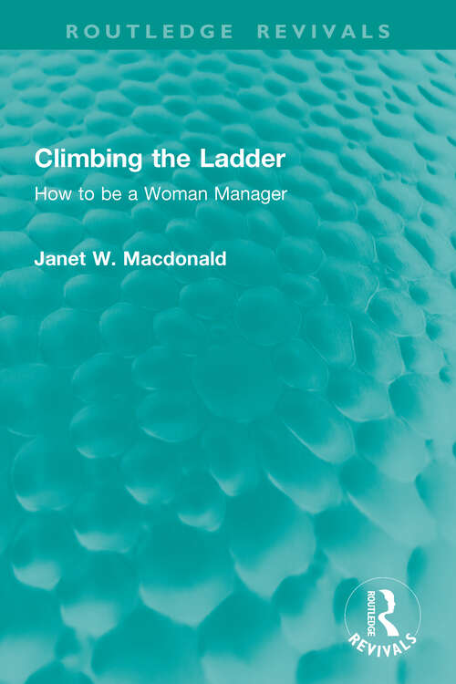 Book cover of Climbing the Ladder: How to be a Woman Manager (Routledge Revivals)