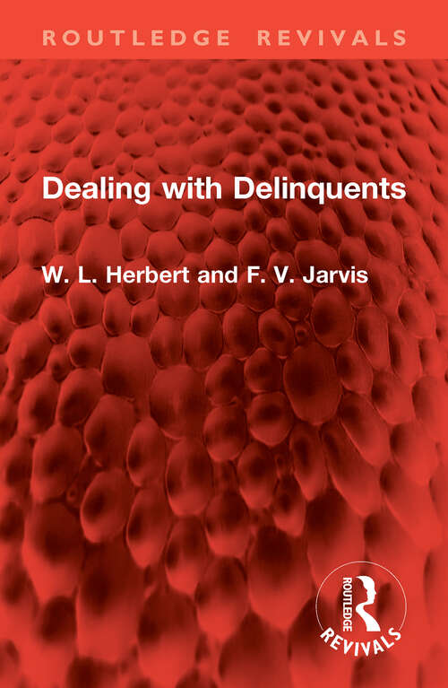 Book cover of Dealing with Delinquents (Routledge Revivals)