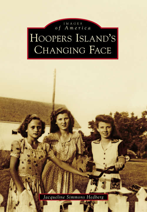Book cover of Hoopers Island's Changing Face (Images of America)