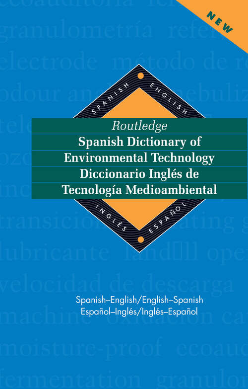 Book cover of Routledge Spanish Dictionary of Environmental Technology Diccionario Ingles de Tecnologia Medioambiental: Spanish-English/English-Spanish