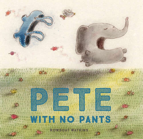 Book cover of Pete With No Pants