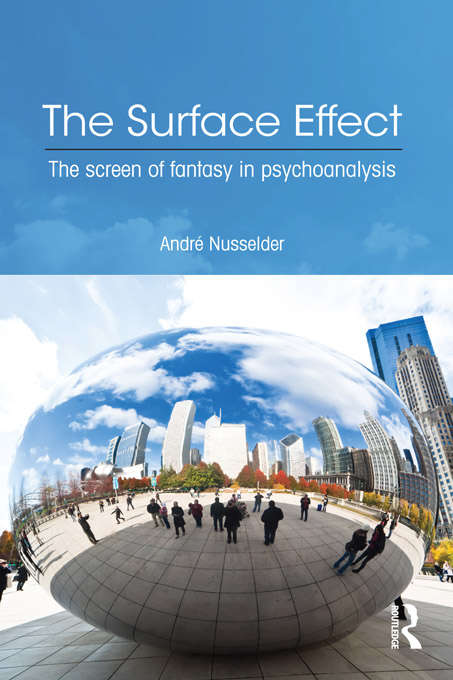 Book cover of The Surface Effect: The Screen of Fantasy in Psychoanalysis