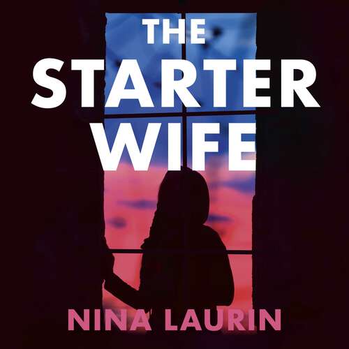 Book cover of The Starter Wife: The darkest psychological thriller you'll read this year