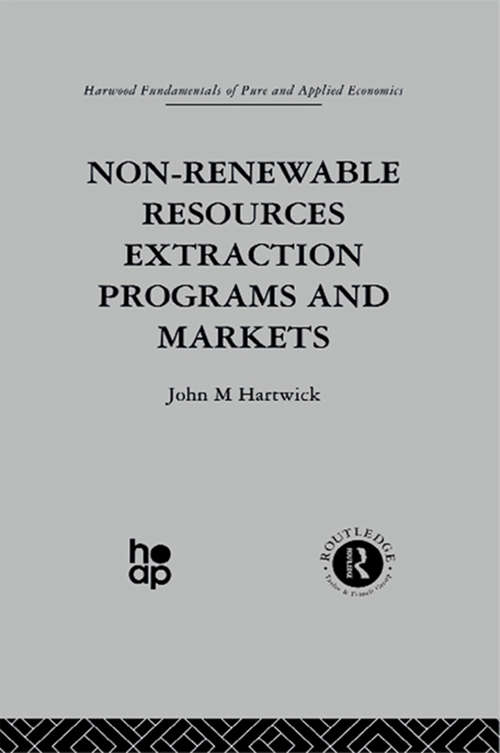 Book cover of Non-Renewable Resources Extraction Programs and Markets: Extraction Programs And Markets (Fundamentals Of Pure And Applied Economics Ser.: Vol. 3)