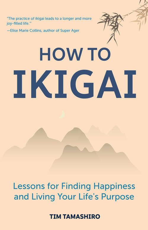 Book cover of How to Ikigai: Lessons for Finding Happiness and Living Your Life's Purpose