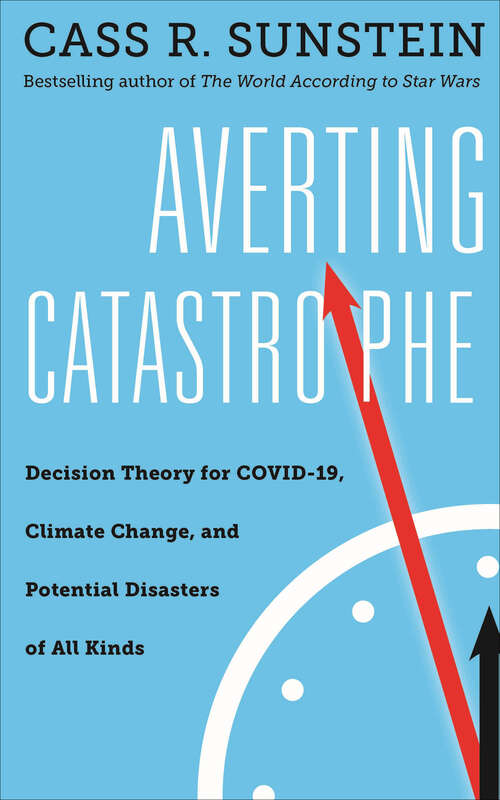 Book cover of Averting Catastrophe: Decision Theory for COVID-19, Climate Change, and Potential Disasters of All Kinds