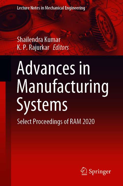 Book cover of Advances in Manufacturing Systems: Select Proceedings of RAM 2020 (1st ed. 2021) (Lecture Notes in Mechanical Engineering)