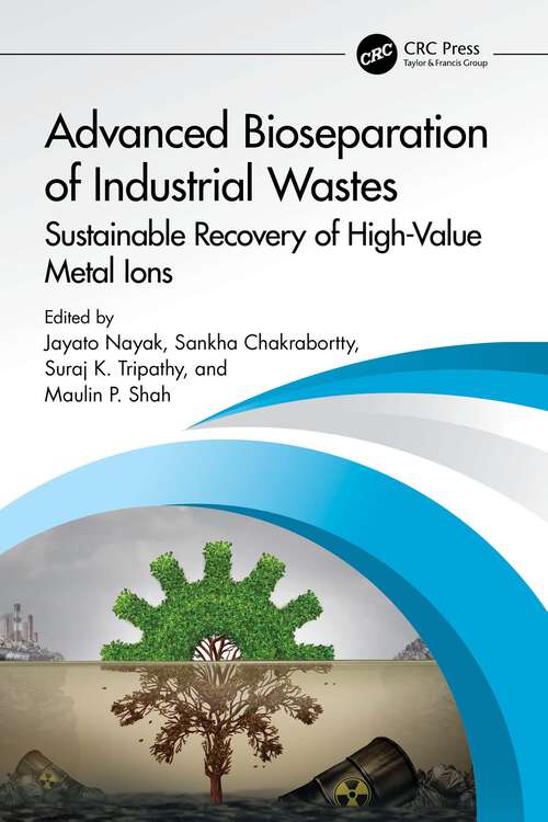 Book cover of Advanced Bioseparation of Industrial Wastes: Sustainable Recovery of High-Value Metal Ions