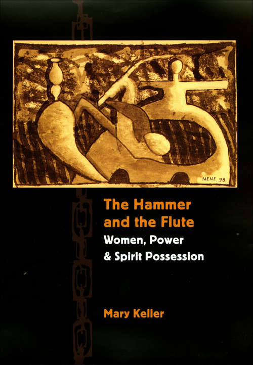 Book cover of The Hammer and the Flute: Women, Power, and Spirit Possession