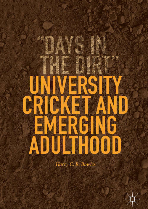 Book cover of University Cricket and Emerging Adulthood: Days In The Dirt (1st ed. 2018)