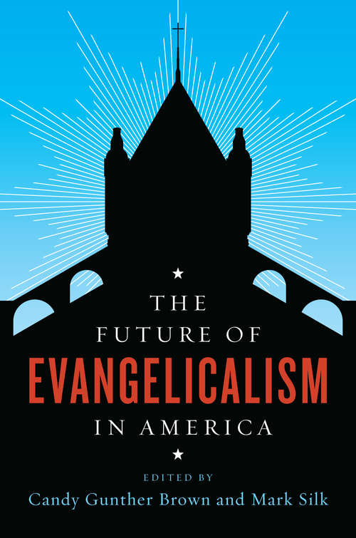 Book cover of The Future of Evangelicalism in America (The Future of Religion in America)