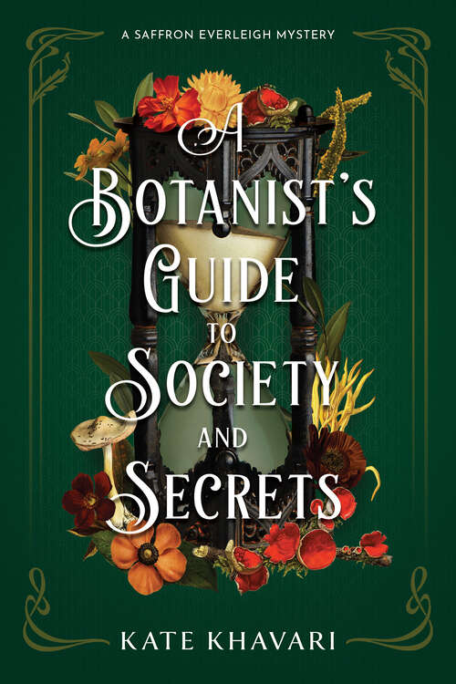 Book cover of A Botanist's Guide to Society and Secrets (A Saffron Everleigh Mystery #3)