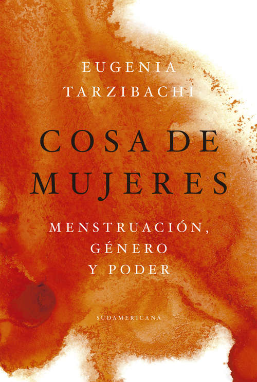 Book cover of Cosa de mujeres: Menstruación, género y poder