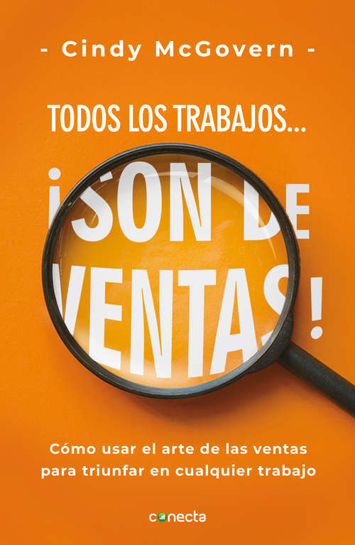 Book cover of Todos los trabajos... ¡son de ventas!: Cómo usar el arte de las ventas para triunfar en cualquier trabajo