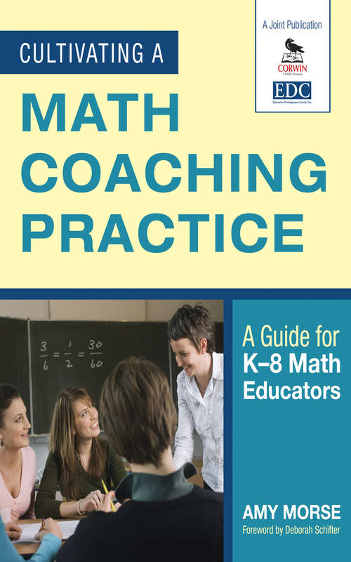 Book cover of Cultivating a Math Coaching Practice: A Guide for K-8 Math Educators