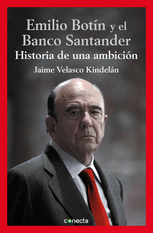 Book cover of Emilio Botín y el Banco Santander: Historia de una ambición