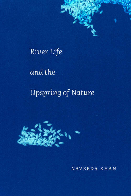 Book cover of River Life and the Upspring of Nature
